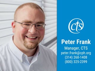 Peter Frank
Manager, CTS
peter.frank@cph.org
(314) 268-1408
(800) 325-2399
 