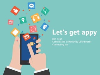 Let's get appy! Engaging mobile audiences through mobile apps 