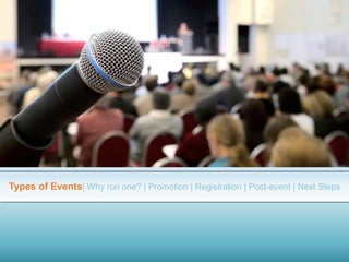 Types of Events| Why run one? | Promotion | Registration | Post-event | Next Steps
 