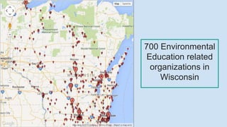700 Environmental
Education related
organizations in
Wisconsin
 