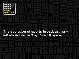 The evolution of sports broadcasting –with Moz Dee, Darren Gough & Stan Collymore