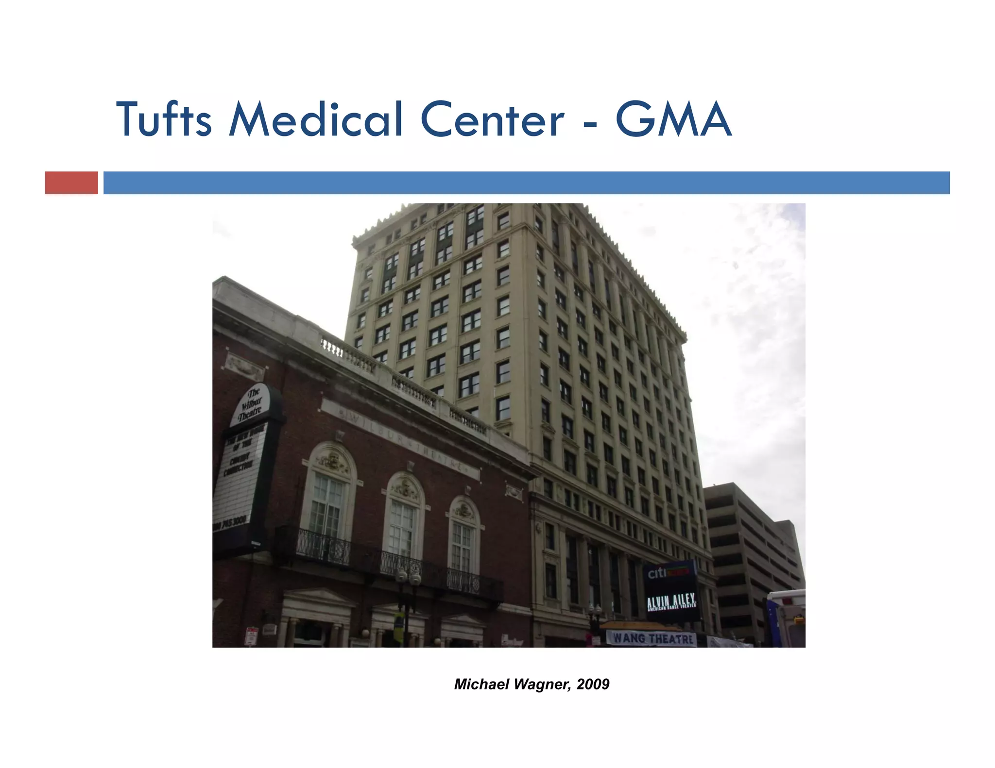 Tufts Medical Center - GMA




              Michael Wagner, 2009
 