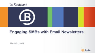 March 21, 2019
Engaging SMBs with Email Newsletters
 