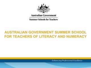 AUSTRALIAN GOVERNMENT SUMMER SCHOOL FOR TEACHERS OF LITERACY AND NUMERACY 