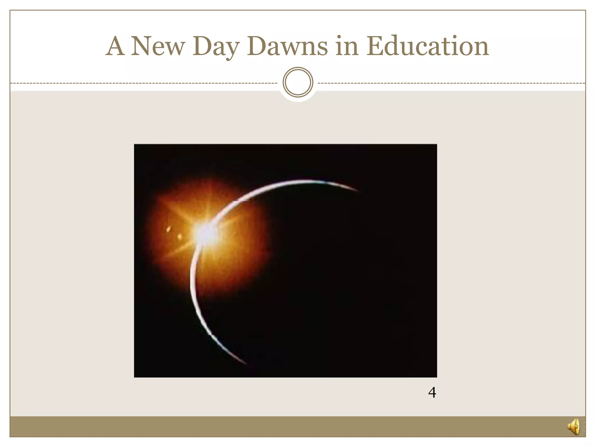 A New Day Dawns in Education4