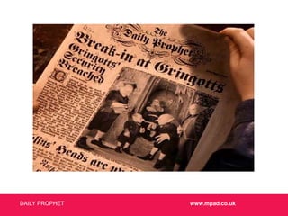 DAILY PROPHET www.mpad.co.uk
 