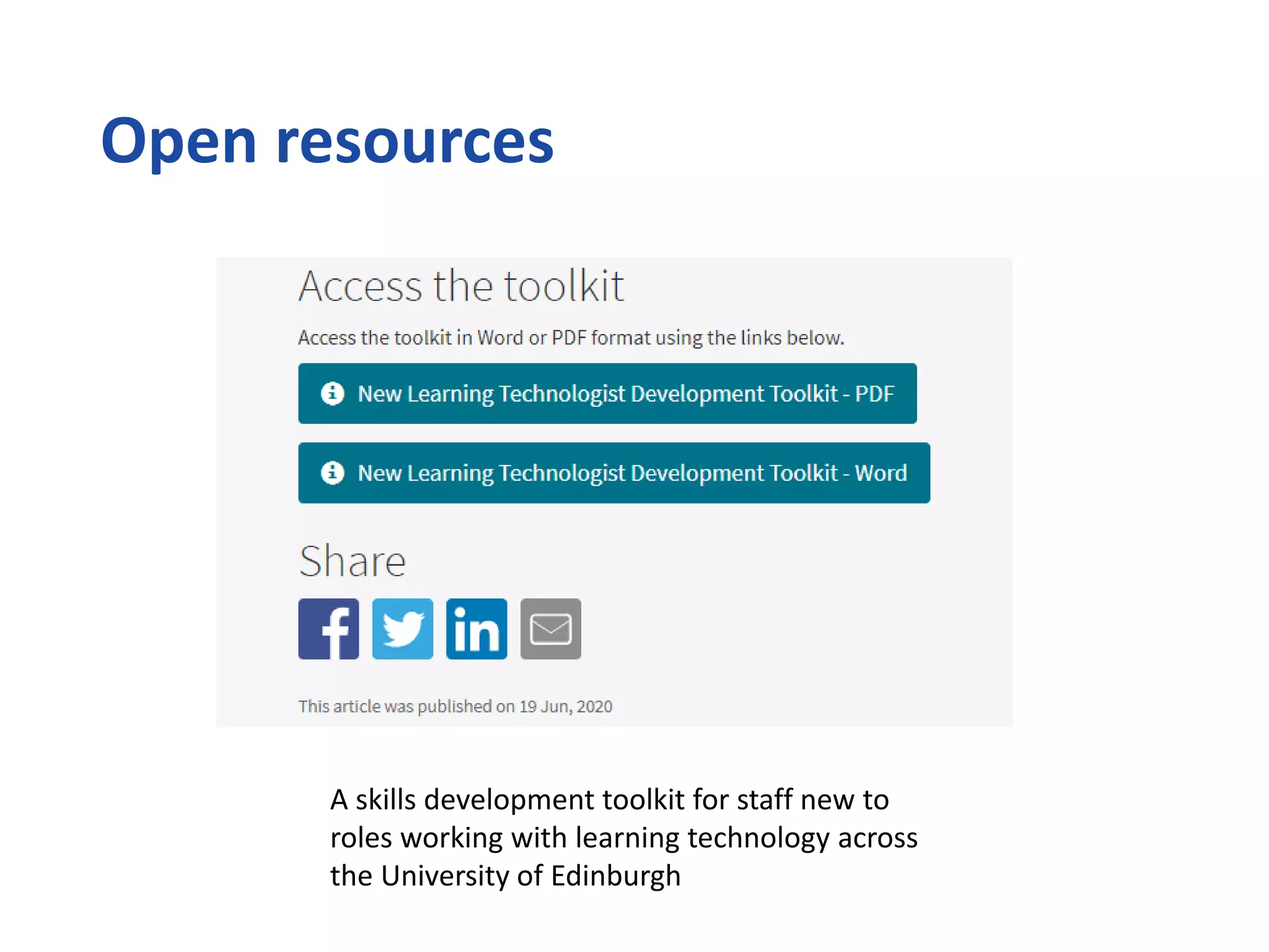 Open resources
A skills development toolkit for staff new to
roles working with learning technology across
the University of Edinburgh
 