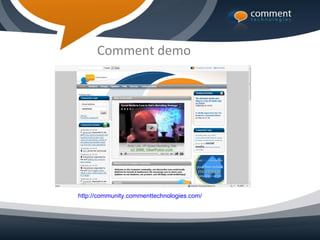Comment demo




http://community.commenttechnologies.com/
 