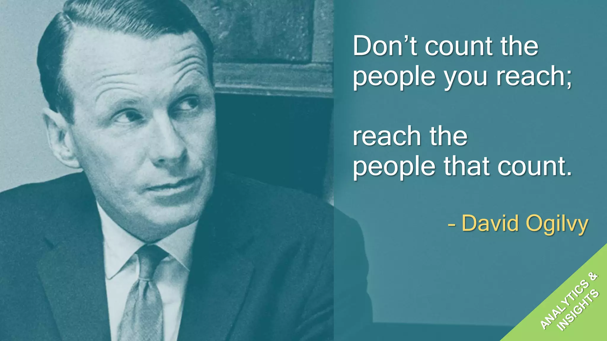 @HeidiBullock @Engagio
Don’t count the
people you reach;
reach the
people that count.
– David Ogilvy
 