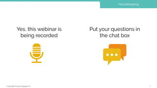 Copyright ©2019, Engagio Inc.
Yes, this webinar is
being recorded
2
Housekeeping
Put your questions in
the chat box
 