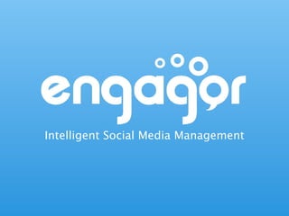 Intelligent Social Media Management
 