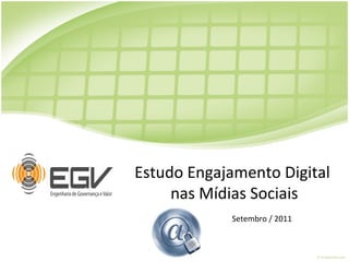 Estudo Engajamento Digital nas Mídias Sociais Setembro / 2011 