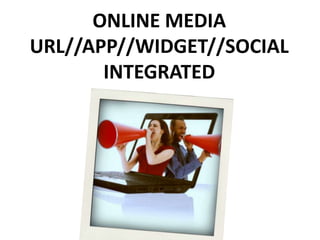 ONLINE MEDIAURL//APP//WIDGET//SOCIALINTEGRATED 