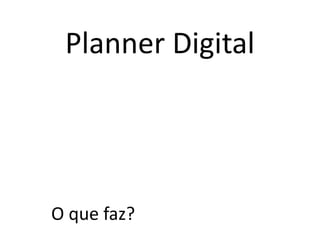 Planner DigitalO que faz?