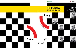 www.therussiaforum.com                                    the russia forum 2012

                                                     ww
                                             w.
                                                th
                                        er
                                       us
                                  si
                                  af
                                or
                             um
                         .c o
                         m
                                                                           the russia
                                                                           forum 2012
 