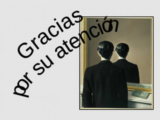 Gracias  por su atención 