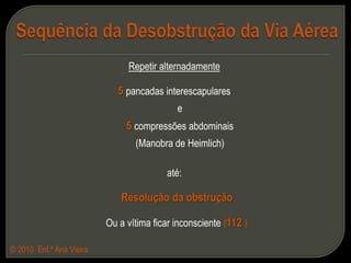 Perda da consciência.© 2010  Enf.ª Ana Vieira