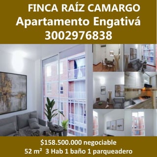 $158.500.000 negociable
52 m² 3 Hab 1 baño 1 parqueadero
FINCA RAÍZ CAMARGO
Apartamento Engativá
3002976838
 