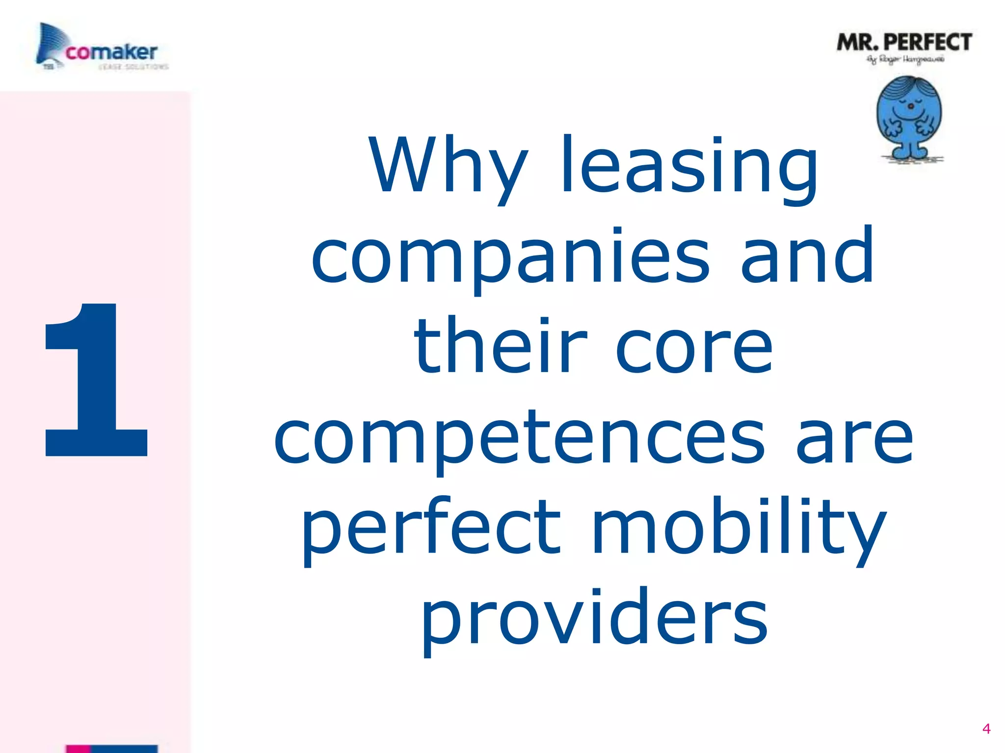 Why leasing
     companies and

1       their core
    competences are
     perfect mobility
        providers
                        4
 
