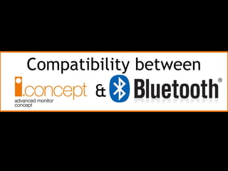 Bluetooth, i.Concept by BH and Bluetooth heart rate monitors: compatibility dossier Slide 3