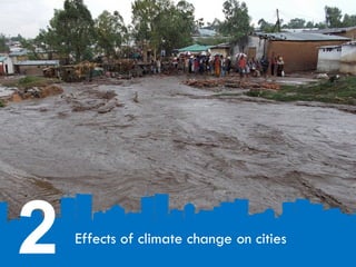 CITIES AND CLIMATE CHANGE
Section 2
Effects of climate change on cities
2
 