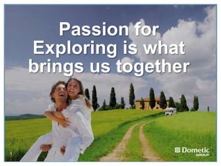 Passion for
    Exploring is what
    brings us together



1
 