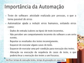 Verificar tempo de execução testes, tempo de gravação em segundos
 