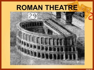 ROMAN THEATRE
 
