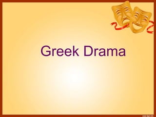 Greek Drama
 