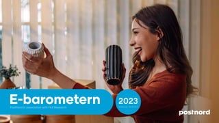 PostNord in association with HUI Research
E-barometern 2023
AN NUAL REPORT
 
