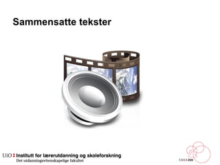 Sammensatte tekster 