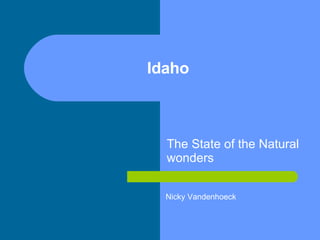 Idaho The State of the Natural wonders Nicky Vandenhoeck 