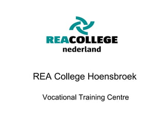 REA College Hoensbroek Vocational Training Centre 