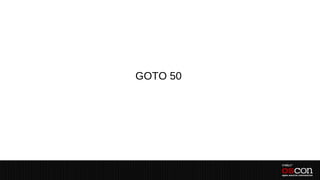 GOTO 50
 