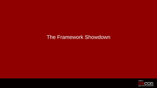 The Framework Showdown
 