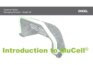 Graeme Herlihy, Engel UK, MuCell Process | PDF