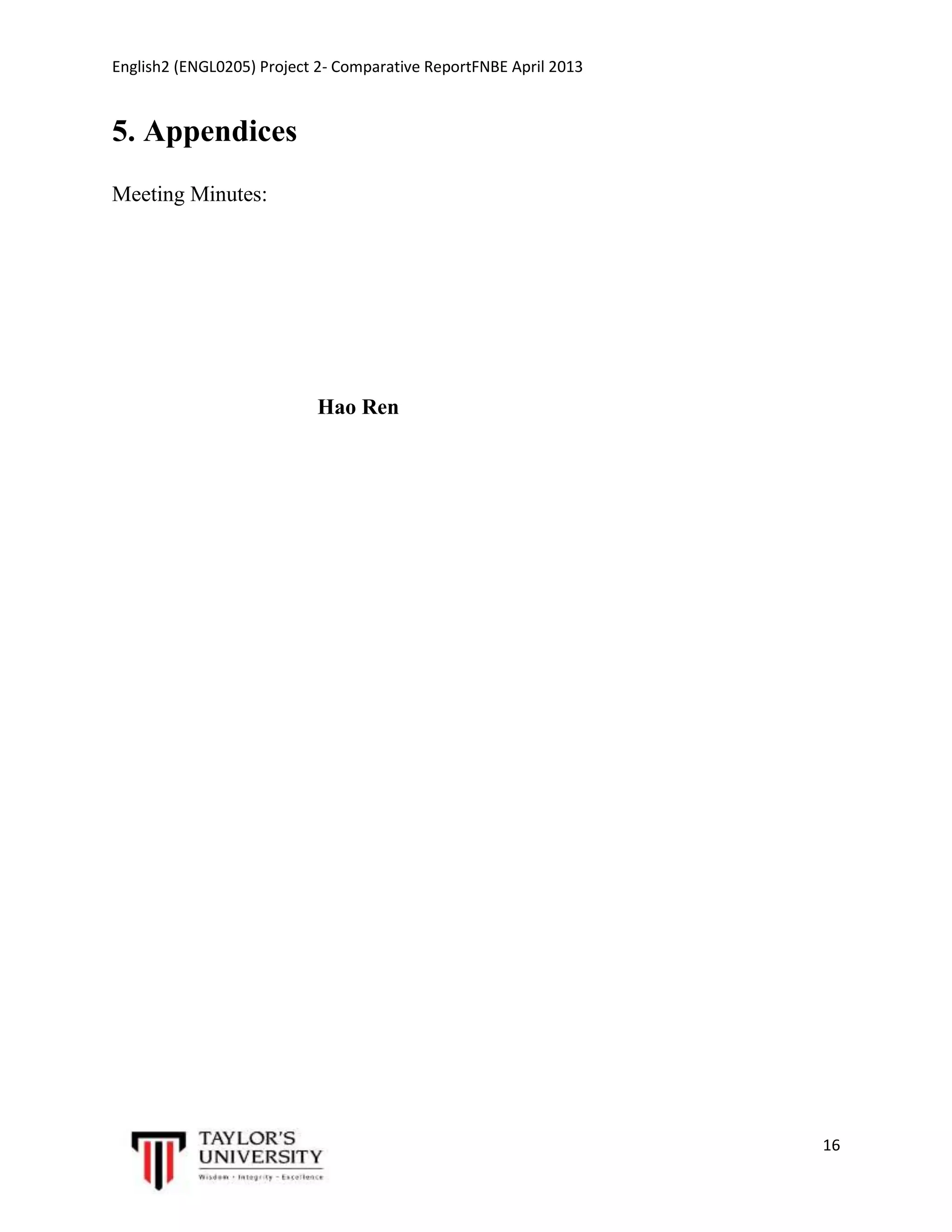 English2 (ENGL0205) Project 2- Comparative ReportFNBE April 2013

5. Appendices
Meeting Minutes:

Hao Ren

16

 