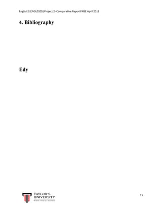 English2 (ENGL0205) Project 2- Comparative ReportFNBE April 2013

4. Bibliography

Edy

15

 