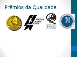 Prêmios da Qualidade
 