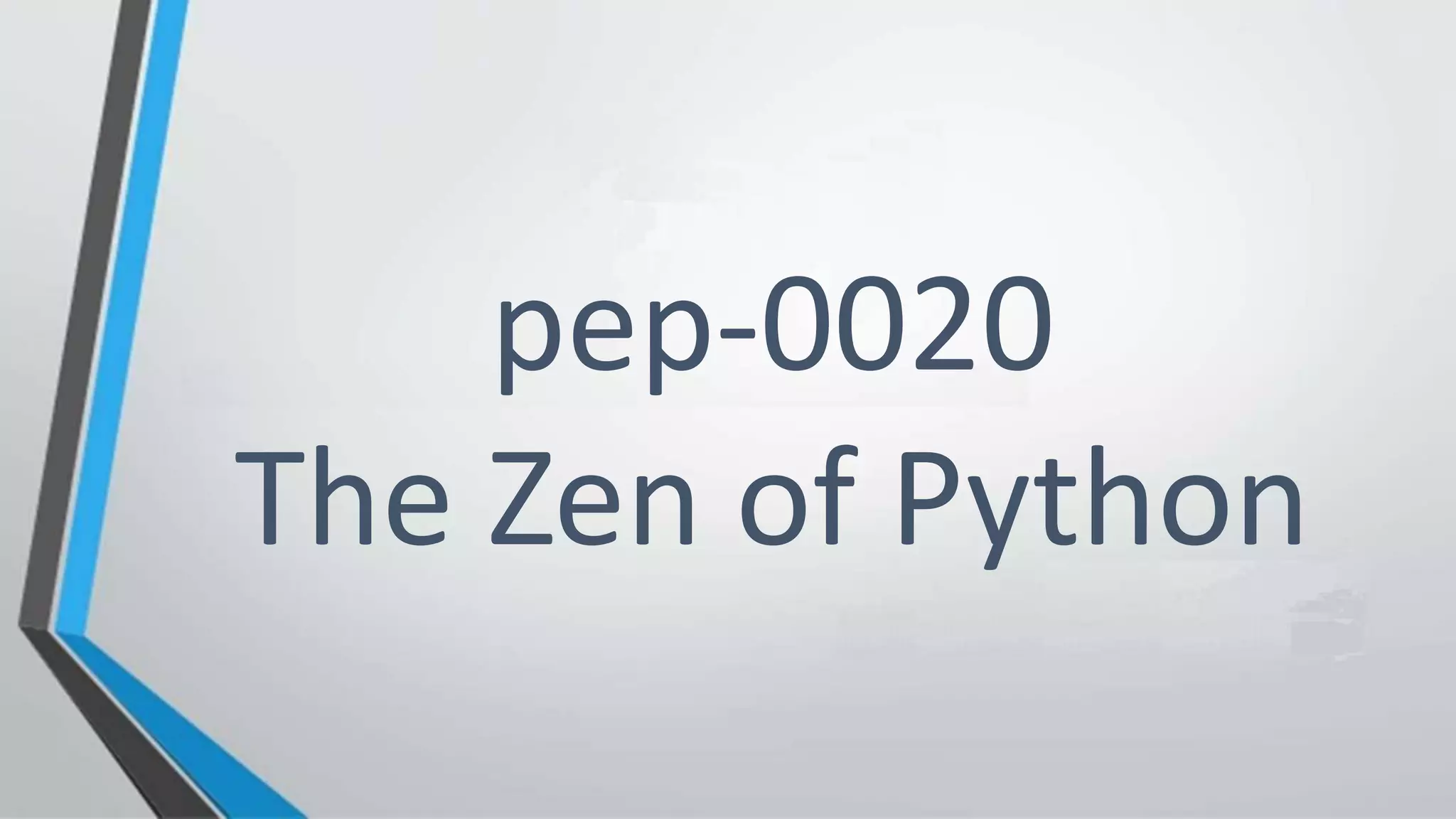 pep-0020
The Zen of Python
 