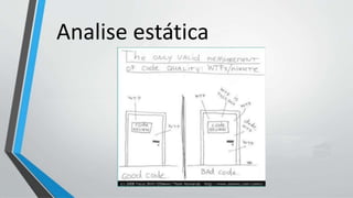 Analise estática
 