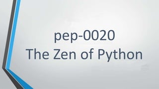 pep-0020
The Zen of Python
 