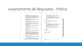 Levantamento de Requisitos - Prática
(FOODDELIVERYWEB,2016)
 