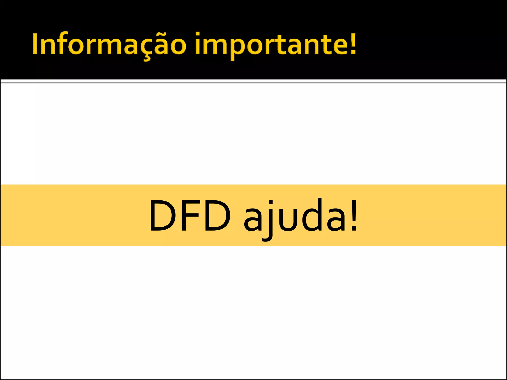 DFD ajuda!
 