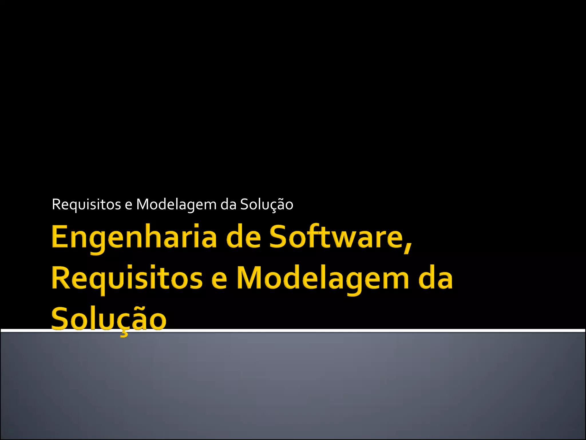 Requisitos e Modelagem da Solução
 