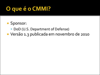    Sponsor:
     DoD (U.S. Department of Defense)
   Versão 1.3 publicada em novembro de 2010
 