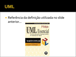    Referência da definição utilizada no slide
    anterior...
 
