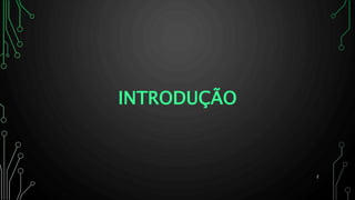 INTRODUÇÃO
2
 