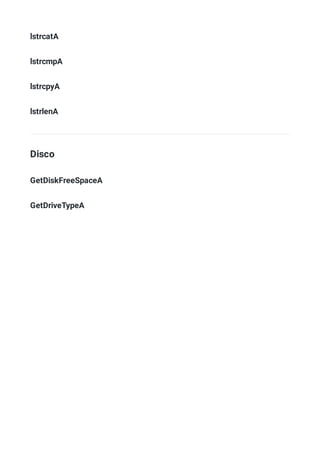lstrcatA
lstrcmpA
lstrcpyA
lstrlenA
Disco
GetDiskFreeSpaceA
GetDriveTypeA
 
