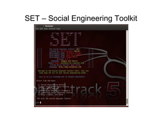 SET – Social Engineering Toolkit
 
